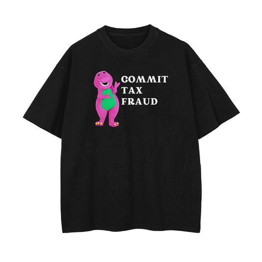 commit tax fraud oversized t shirt