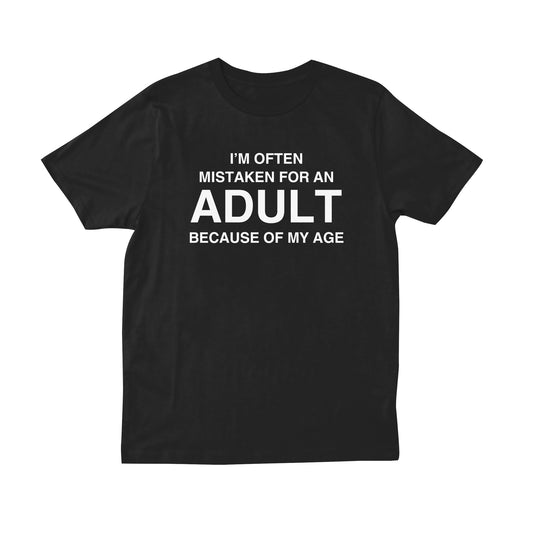 Mistaken For An Adult T-shirt